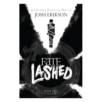 "Fate Lashed" - "" ("Erikson Josh")(Paperback)