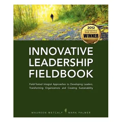 "Innovative Leadership Fieldbook" - "" ("Metcalf Maureen")(Paperback)