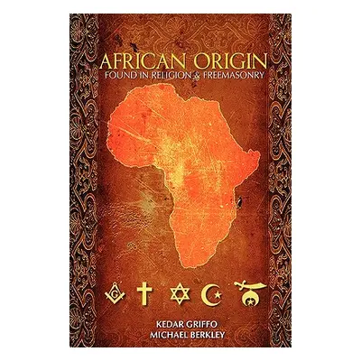 "African Origin found in Religion and Freemasonry" - "" ("Griffo Kedar")(Paperback)