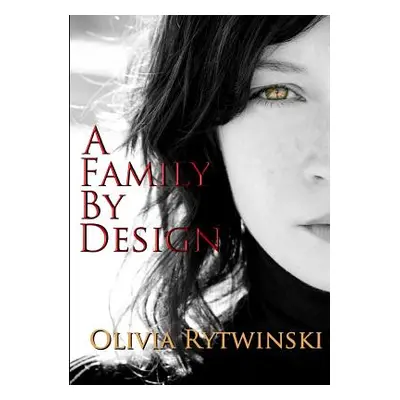 "A Family By Design" - "" ("Rytwinski Olivia")(Paperback)