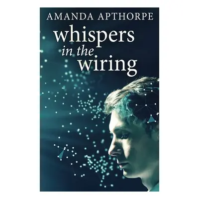 "Whispers In The Wiring" - "" ("Apthorpe Amanda")(Paperback)