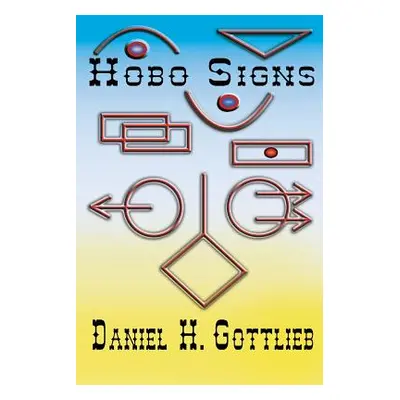 "Hobo Signs" - "" ("Gottlieb Daniel H.")(Paperback)