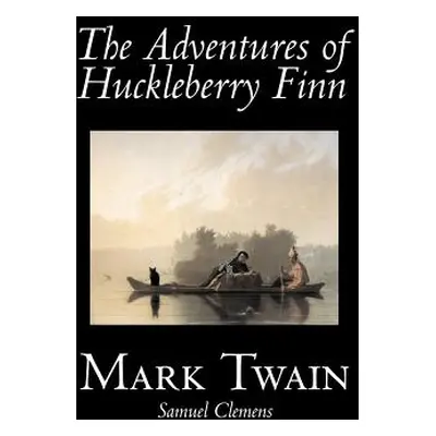 "The Adventures of Huckleberry Finn by Mark Twain, Fiction, Classics" - "" ("Twain Mark")(Paperb