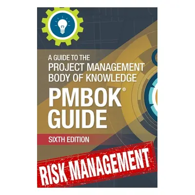 "Risk Management Professional (PMBOK6 alligned): A Practical Guide" - "" ("Dumitrascu Sorin")(Pa