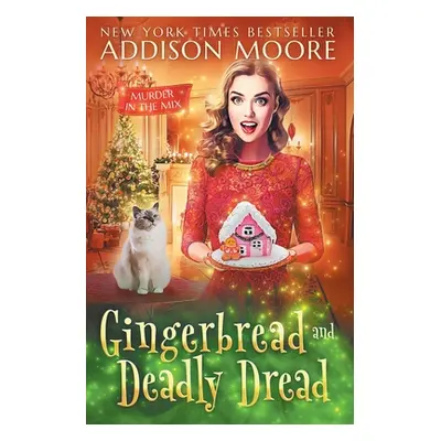 "Gingerbread and Deadly Dread" - "" ("Moore Addison")(Paperback)