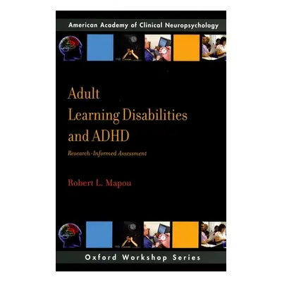 "Adult Learning Disabilities and Adhd: Research-Informed Assessment" - "" ("Mapou Robert L.")(Pa