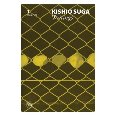 "Kishio Suga: Writings: 1969-1979" - "" ("Suga Kishio")(Pevná vazba)