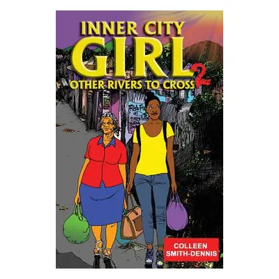 "Inner City Girl 2: Other Rivers to Cross" - "" ("Smith-Dennis Colleen")(Paperback)