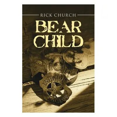 "Bear Child" - "" ("Church Rick")(Paperback)