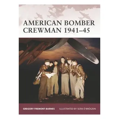 "American Bomber Crewman 1941-45" - "" ("Fremont-Barnes Gregory")(Paperback)