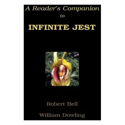 "A Reader's Companion to Infinite Jest" - "" ("Dowling William")(Paperback)