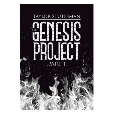 "The Genesis Project: Part I" - "" ("Stutesman Taylor")(Pevná vazba)