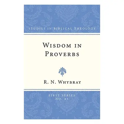 "Wisdom in Proverbs" - "" ("Whybray R. N.")(Paperback)