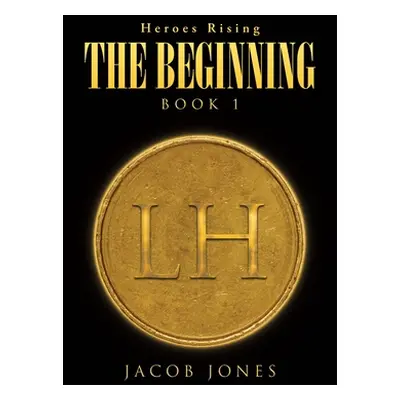 "The Beginning: Book 1" - "" ("Jones Jacob")(Paperback)