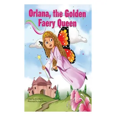 "Orlana, The Golden Faery Queen" - "" ("Chapman Sheri")(Pevná vazba)