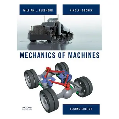 "Mechanics of Machines" - "" ("Cleghorn William")(Pevná vazba)