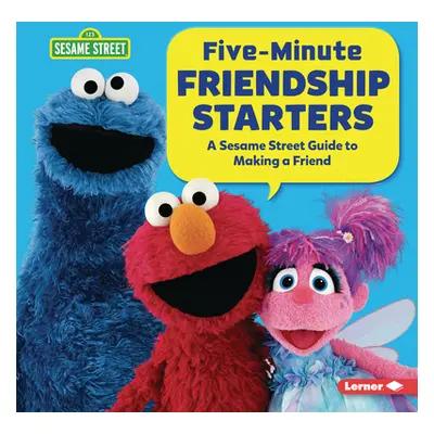 "Five-Minute Friendship Starters: A Sesame Street (R) Guide to Making a Friend" - "" ("Miller Ma