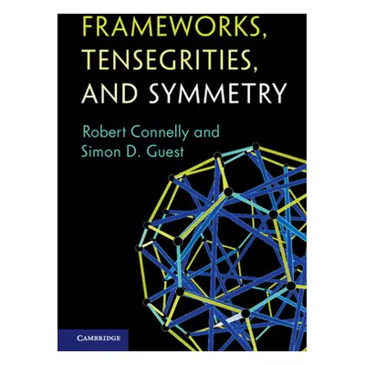 "Frameworks, Tensegrities, and Symmetry" - "" ("Connelly Robert")(Pevná vazba)