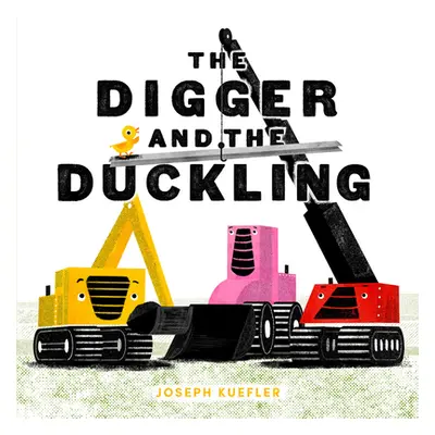 "The Digger and the Duckling" - "" ("Kuefler Joseph")(Pevná vazba)