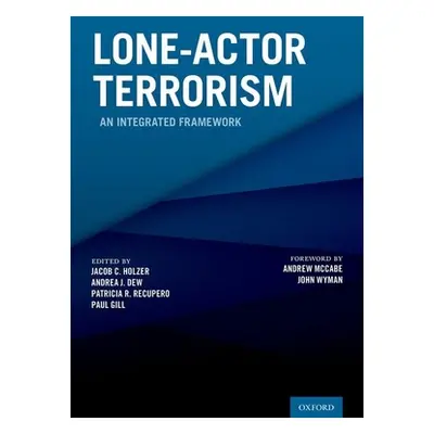 "Lone-Actor Terrorism: An Integrated Framework" - "" ("Holzer Jacob C.")(Pevná vazba)