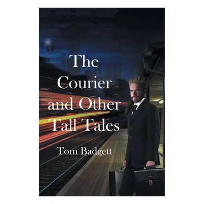 "The Courier and Other Tall Tales" - "" ("Badgett Tom")(Paperback)