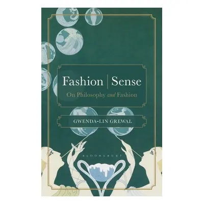 "Fashion Sense: On Philosophy and Fashion" - "" ("Grewal Gwenda-Lin")(Paperback)