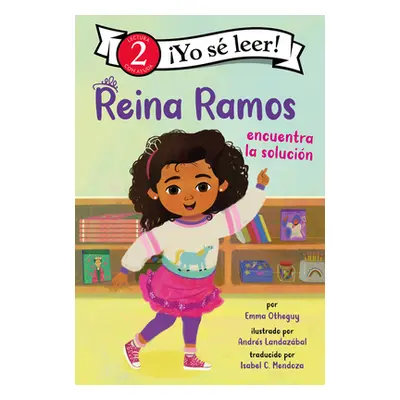 "Reina Ramos Encuentra La Solucin: Reina Ramos Works It Out (Spanish Edition)" - "" ("Otheguy Em