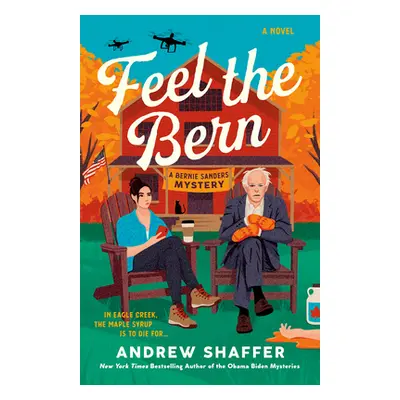 "Feel the Bern: A Bernie Sanders Mystery" - "" ("Shaffer Andrew")(Paperback)