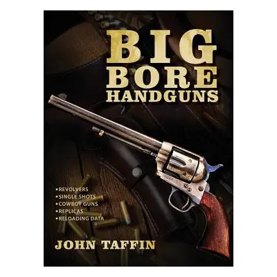 "Big Bore Handguns" - "" ("Taffin John")(Pevná vazba)