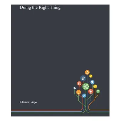 "Doing the Right Thing" - "" ("Klamer Arjo")(Paperback)