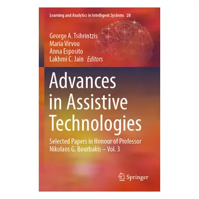 "Advances in Assistive Technologies: Selected Papers in Honour of Professor Nikolaos G. Bourbaki