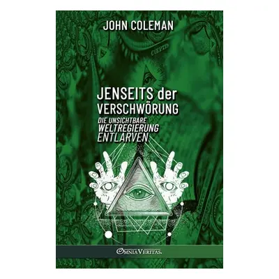 "Jenseits der Verschwrung: die unsichtbare Weltregierung entlarven" - "" ("Coleman John")(Paperb