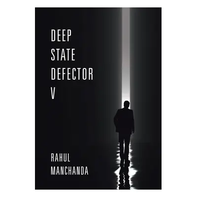 "Deep State Defector V" - "" ("Manchanda Rahul")(Pevná vazba)