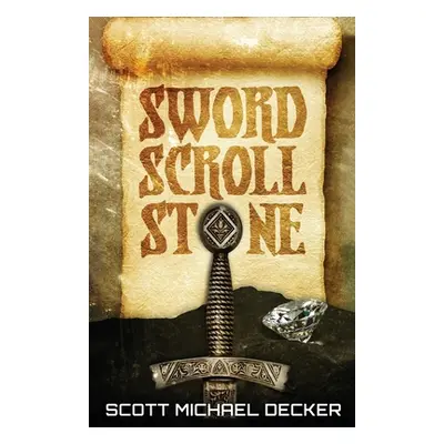 "Sword Scroll Stone" - "" ("Decker Scott Michael")(Paperback)