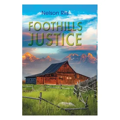 "Foothills Justice" - "" ("Riis Nelson")(Pevná vazba)