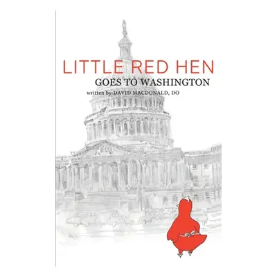 "Little Red Hen Goes to Washington" - "" ("MacDonald Do David")(Paperback)