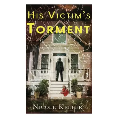 "His Victim's Torment" - "" ("Keefer Nicole")(Pevná vazba)