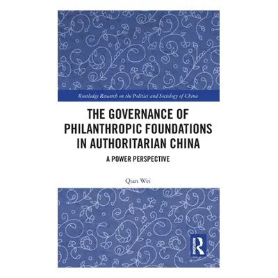 "The Governance of Philanthropic Foundations in Authoritarian China: A Power Perspective" - "" (