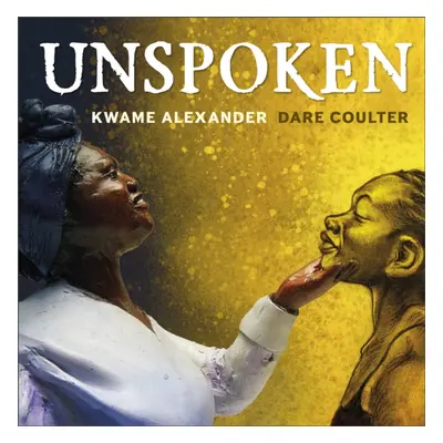 "Unspoken" - "Talking About Slavery" ("Alexander Kwame")(Pevná vazba)