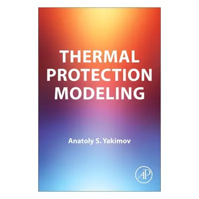 "Thermal Protection Modeling" - "" ("Yakimov A. S.")(Paperback)