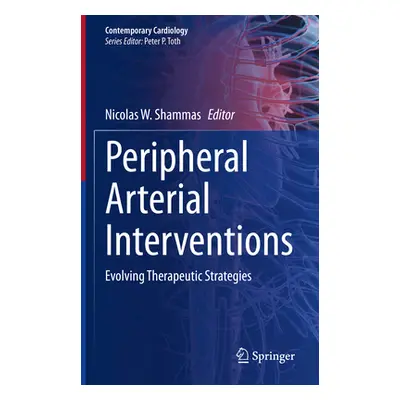 "Peripheral Arterial Interventions: Evolving Therapeutic Strategies" - "" ("Shammas Nicolas W.")