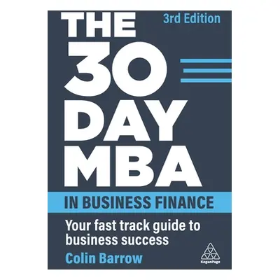 "The 30 Day MBA in Business Finance: Your Fast Track Guide to Business Success" - "" ("Barrow Co