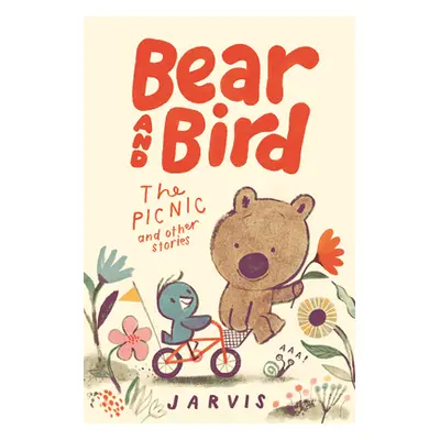 "Bear and Bird: The Picnic and Other Stories" - "" ("Jarvis")(Pevná vazba)