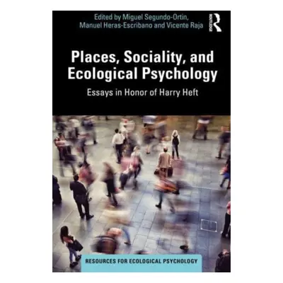 "Places, Sociality, and Ecological Psychology: Essays in Honor of Harry Heft" - "" ("Segundo-Ort