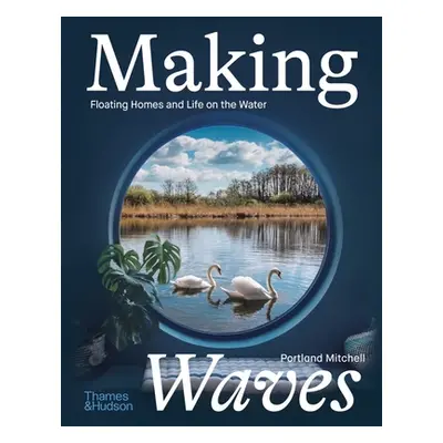 "Making Waves: Boats, Floating Homes and Life on the Water" - "" ("Mitchell Portland")(Pevná vaz