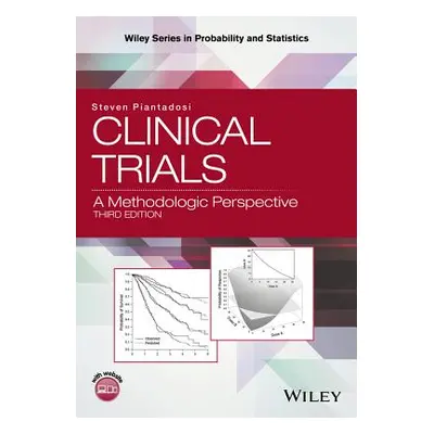 "Clinical Trials: A Methodologic Perspective" - "" ("Piantadosi Steven")(Pevná vazba)