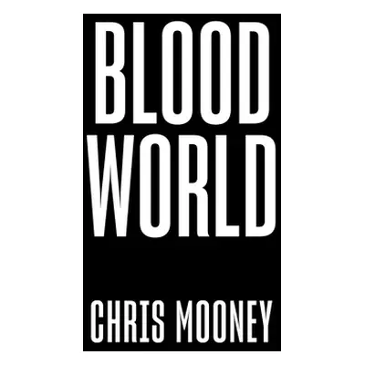 "Blood World" - "" ("Mooney Chris")(Mass Market Paperbound)