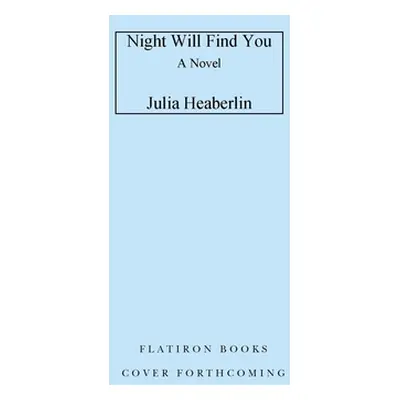 "Night Will Find You" - "" ("Heaberlin Julia")(Pevná vazba)