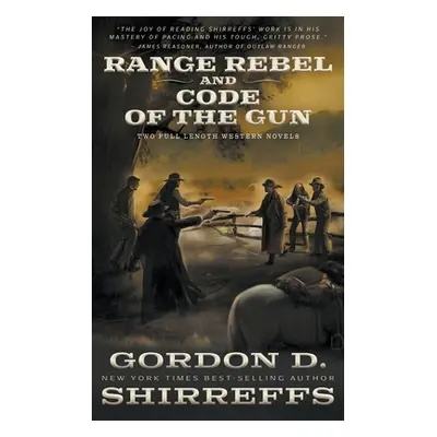 "Range Rebel and Code of the Gun: Two Full Length Western Novels" - "" ("Shirreffs Gordon D.")(P