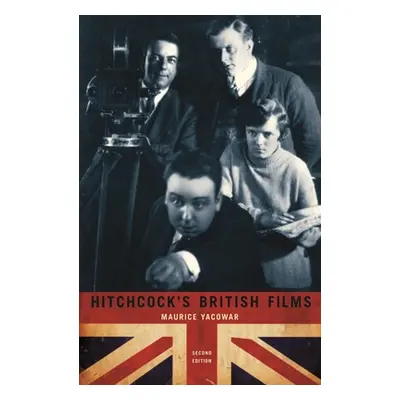 "Hitchcock's British Films: Second Edition" - "" ("Yacowar Maurice")(Paperback)